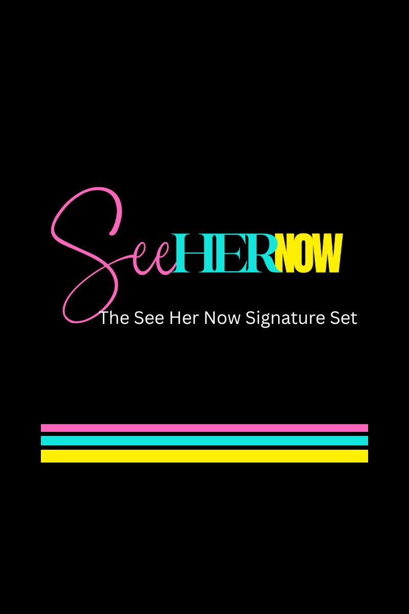 The See Her Now Signature Set